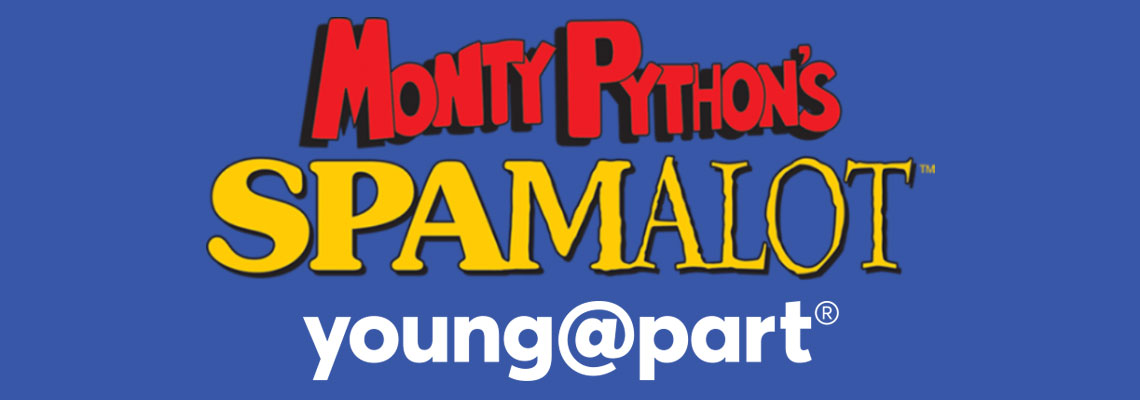 Monty Python’s Spamalot Young@Part®