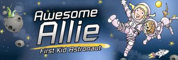 Awesome Allie: First Kid Astronaut