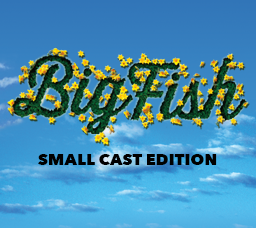 Big Fish - Small Cast Edition