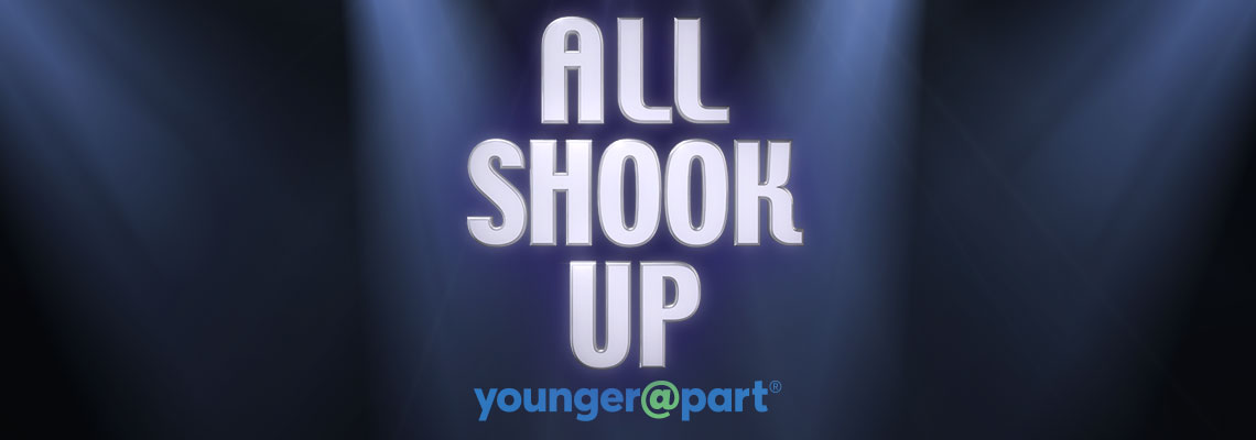All Shook Up Younger@Part®