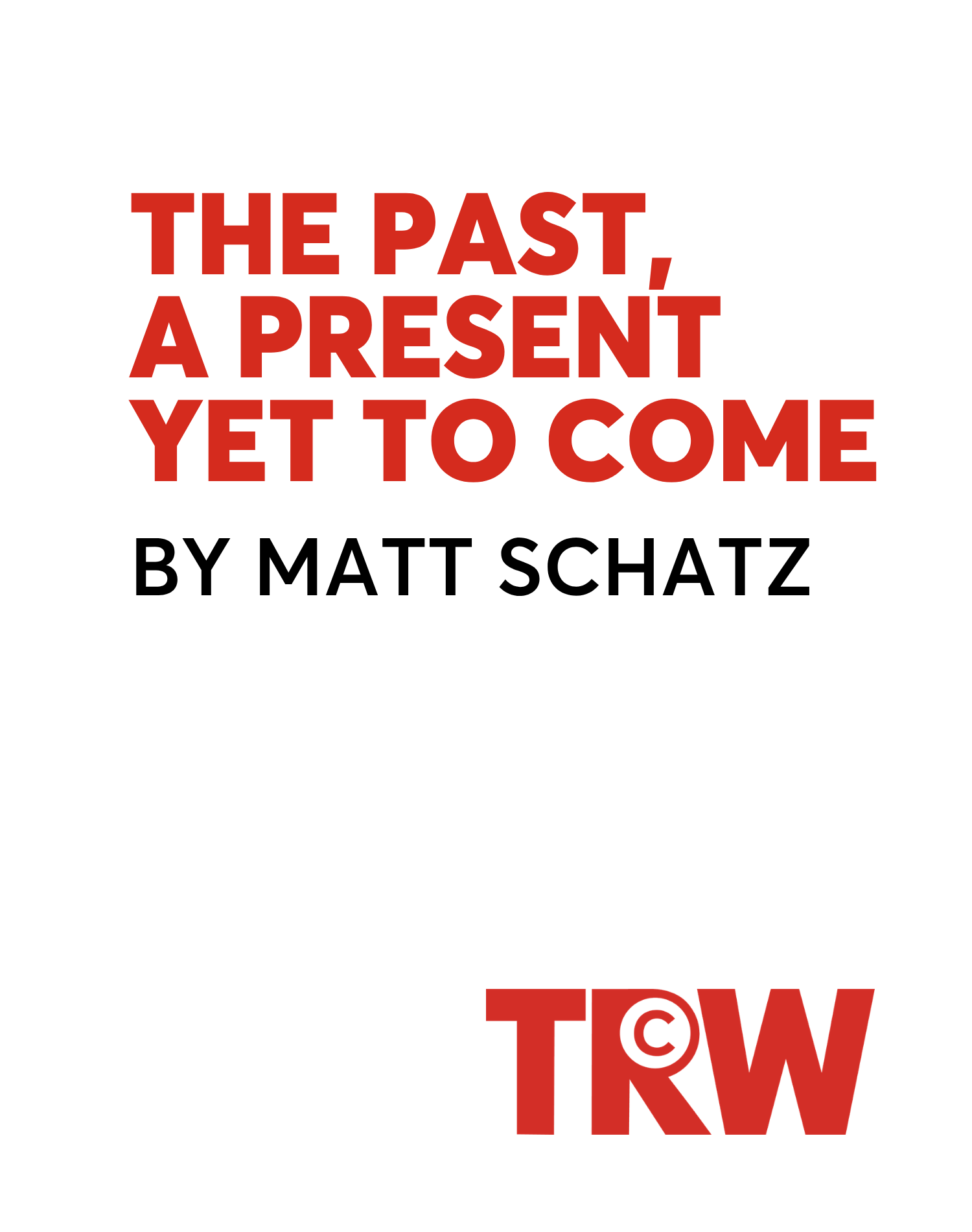 The Past, A Present Yet To Come