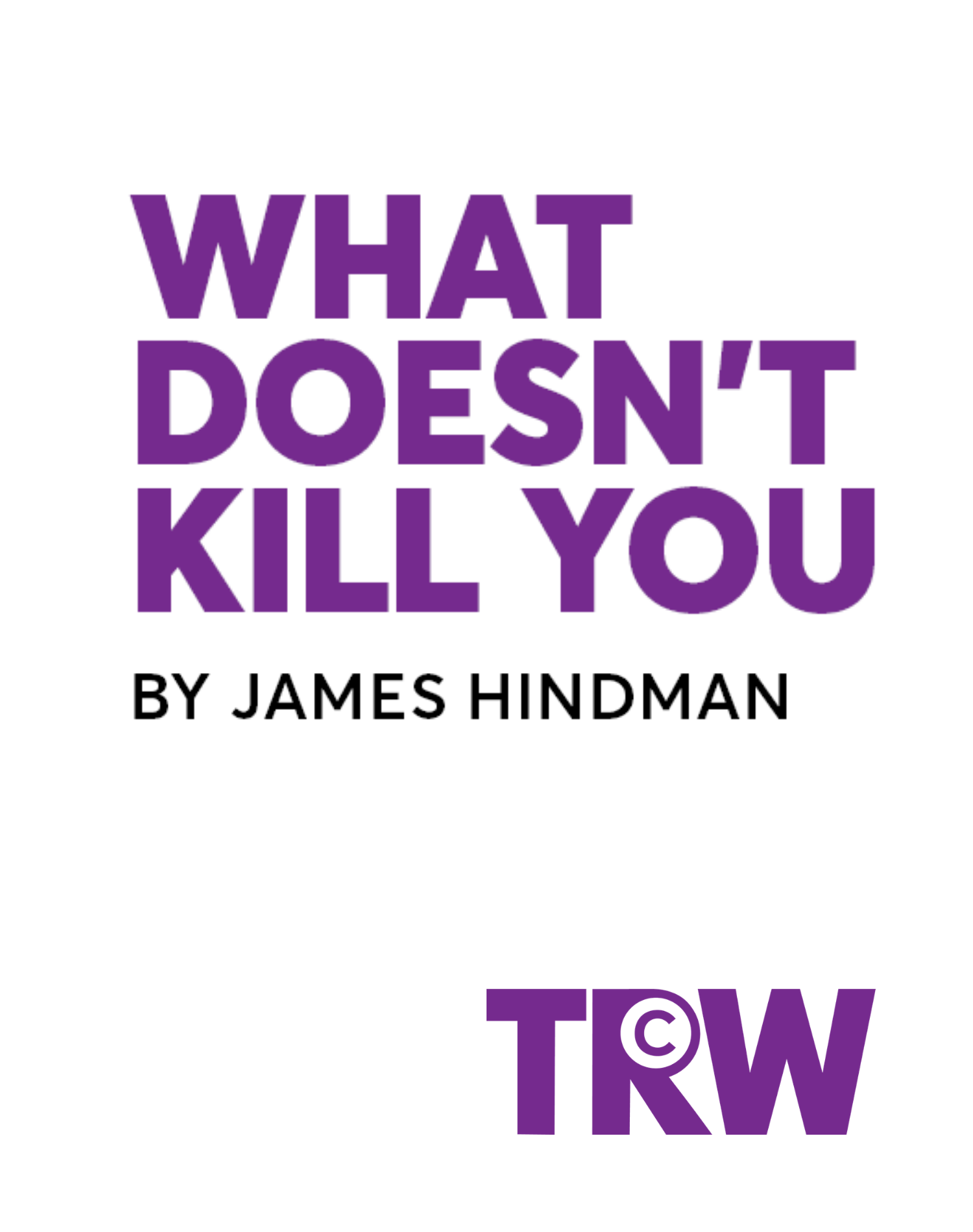 What Doesn’t Kill You